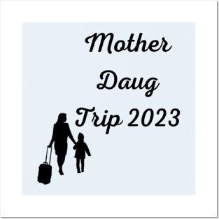 Mother Daughter Trip 2023 Vacation Mom Daughter Travel Posters and Art